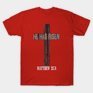 He Has Risen T-Shirt